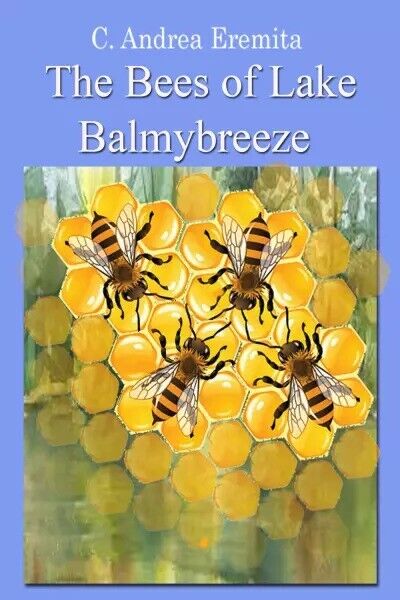 The Bees of Lake Balmybreeze di C. Andrea Eremita, 2023, …