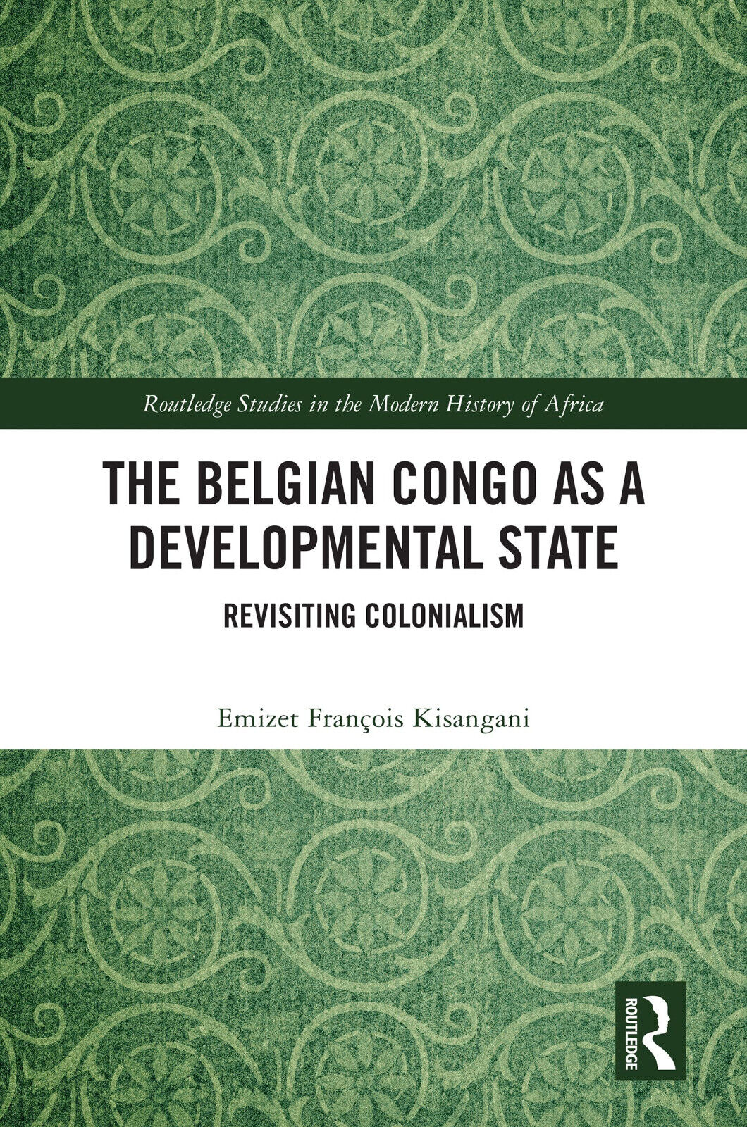 The Belgian Congo As Developmental State - Emizet Francois Kisangani …