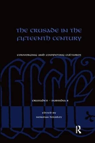 The Crusade in the Fifteenth Century - Norman Housley - …