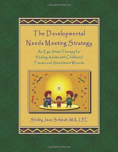 The Developmental Needs Meeting Strategy An Ego State Therapy for …