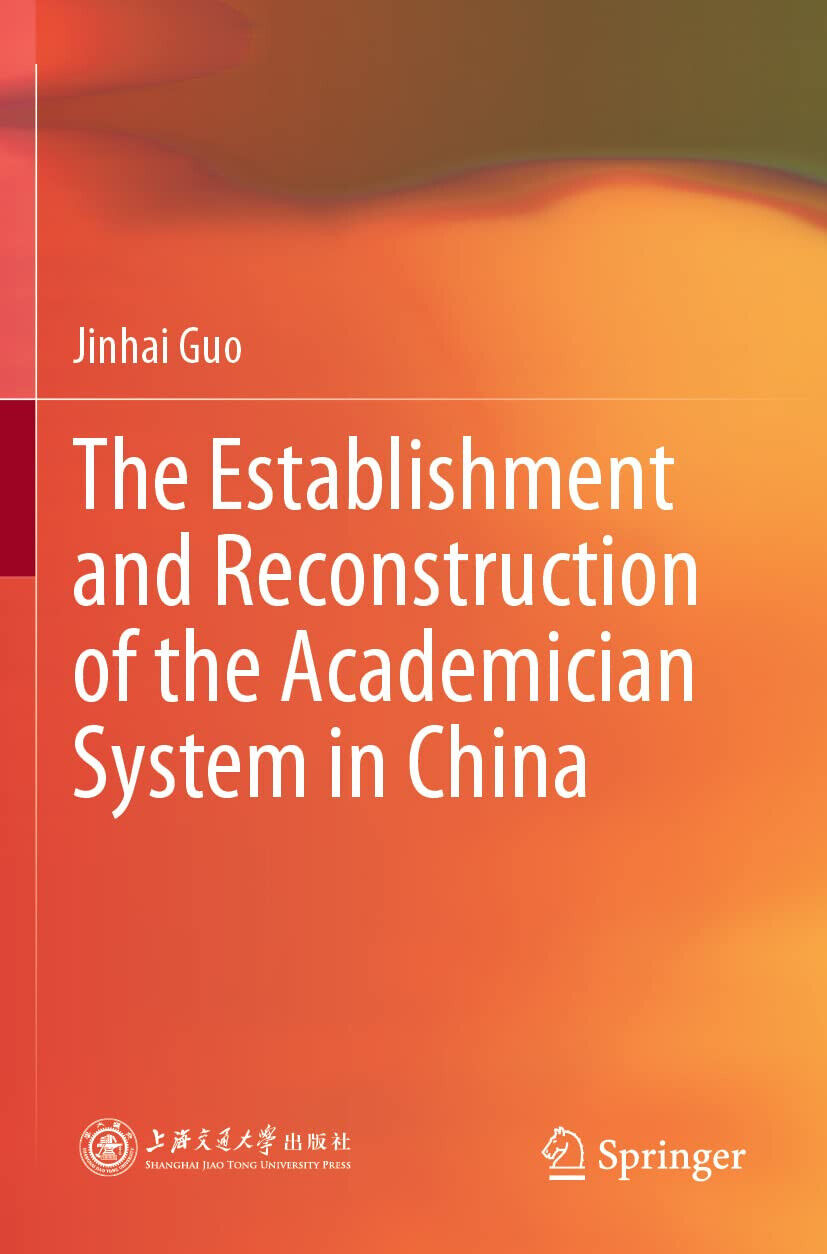 The Establishment And Reconstruction Of The Academician System In China …