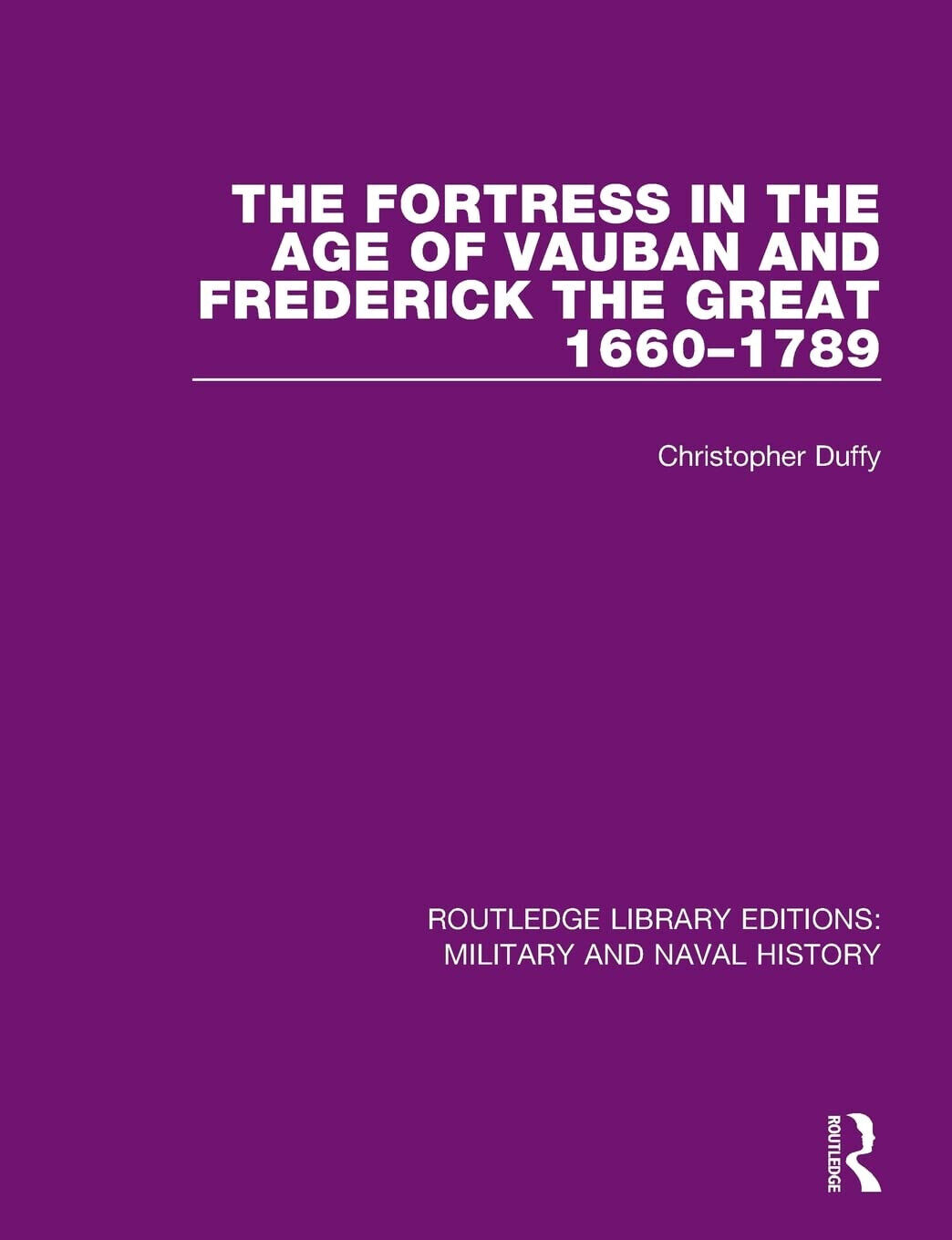 The Fortress in the Age of Vauban and Frederick the …