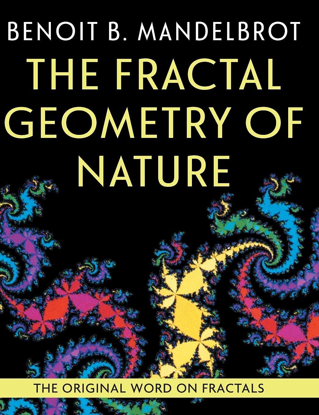 The Fractal Geometry of Nature - Benoit B. Mandelbrot - …