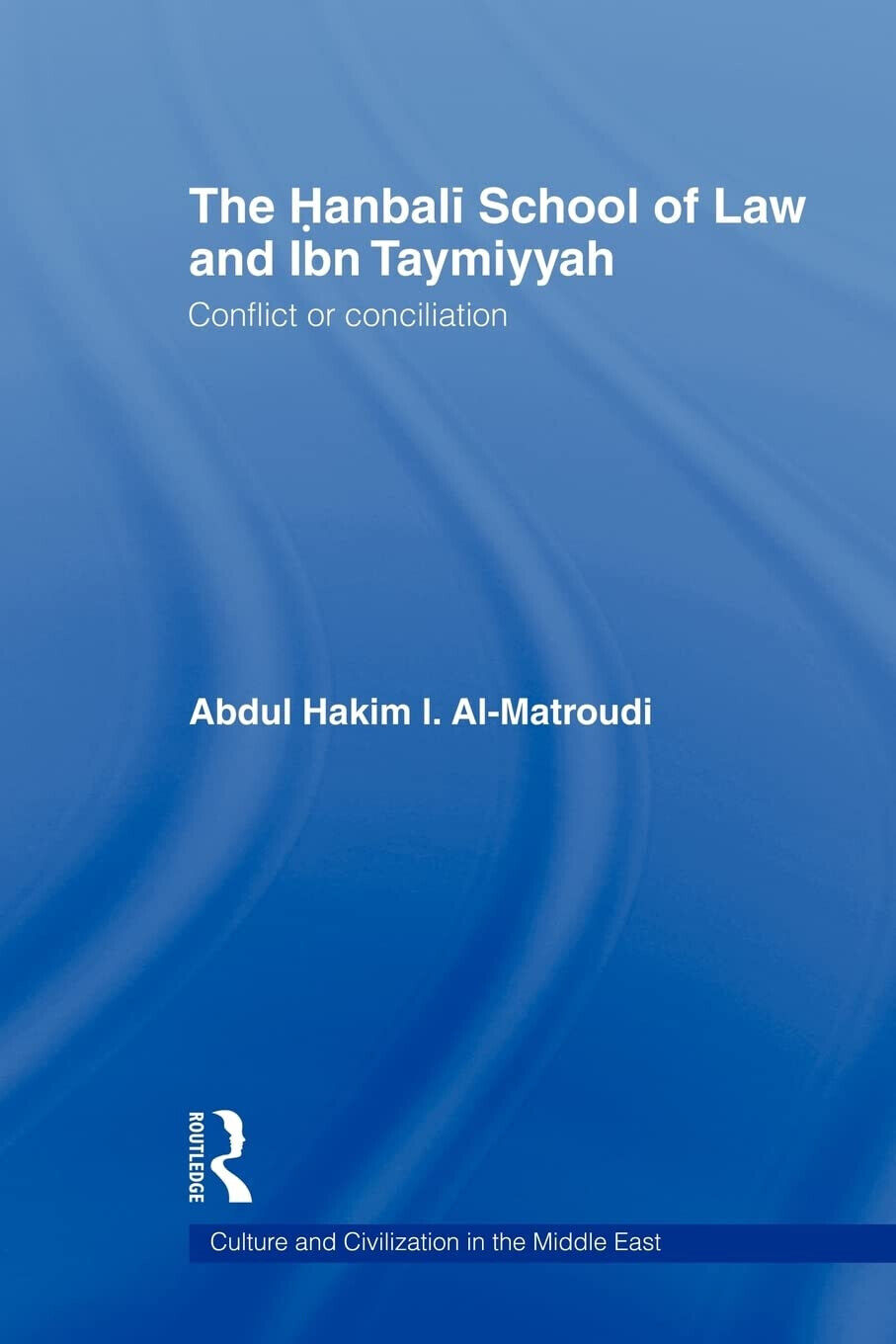 The Hanbali School of Law and Ibn Taymiyyah - Abdul …