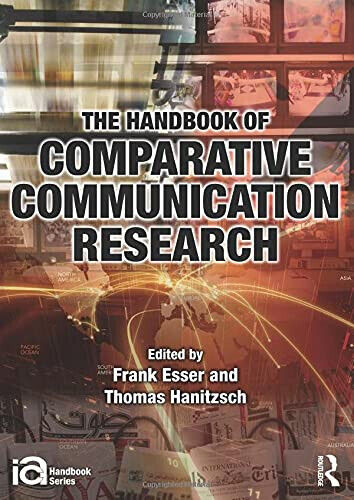 The Handbook of Comparative Communication Research - Frank Esser - …