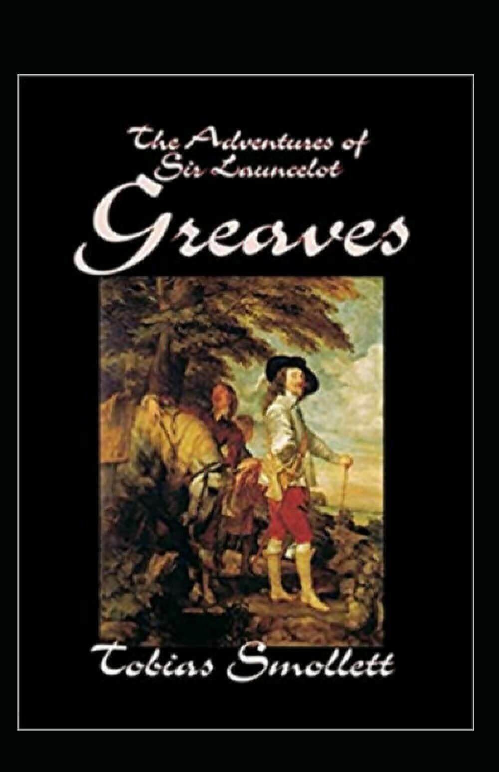 The Life and Adventures of Sir Launcelot Greaves Annotated di …