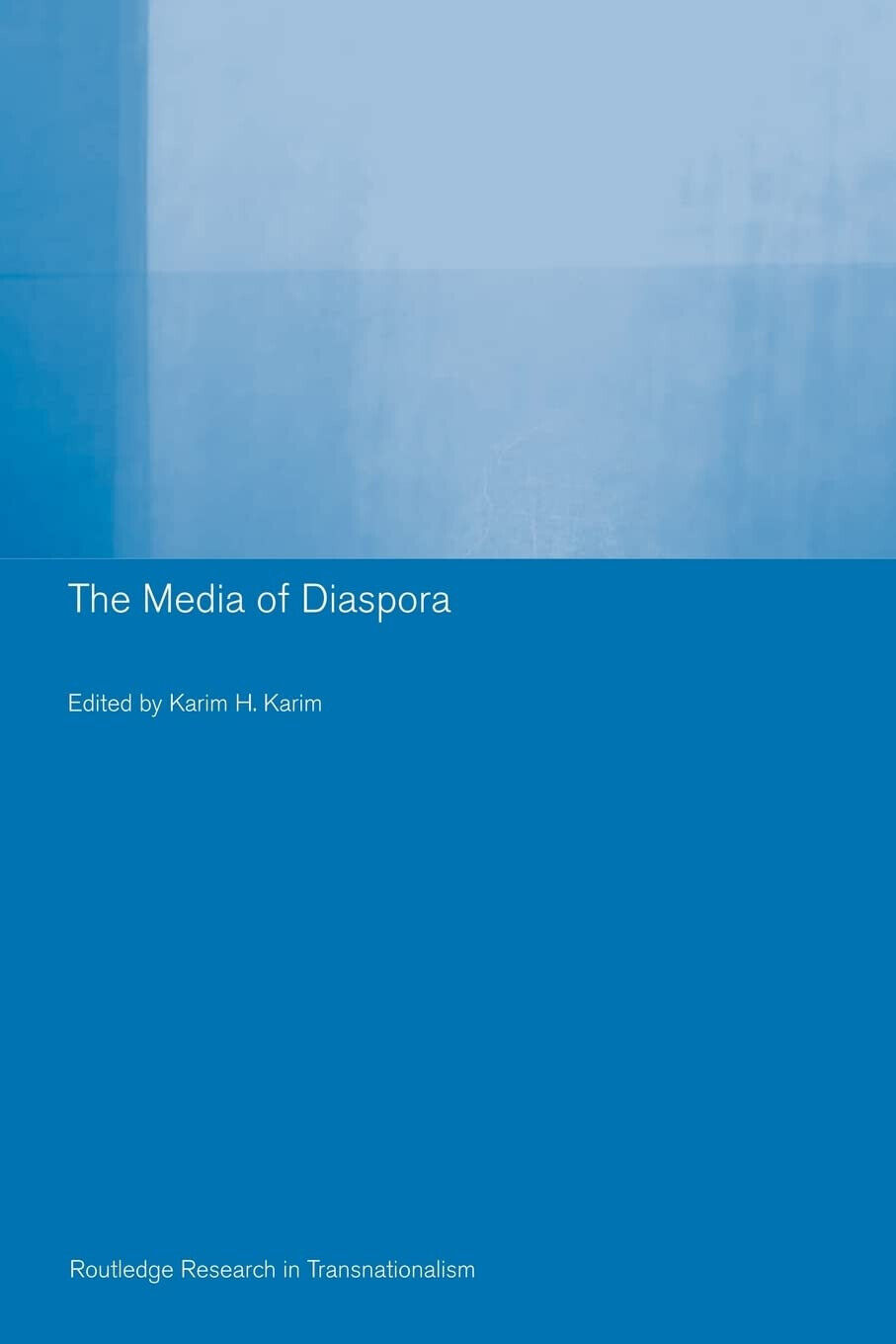 The Media of Diaspora - H. Karim - Routledge, 2006