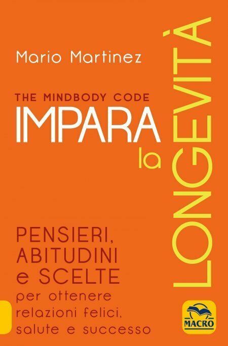 The mindbody code. Impara la longevità. Nuova ediz. di Mario …