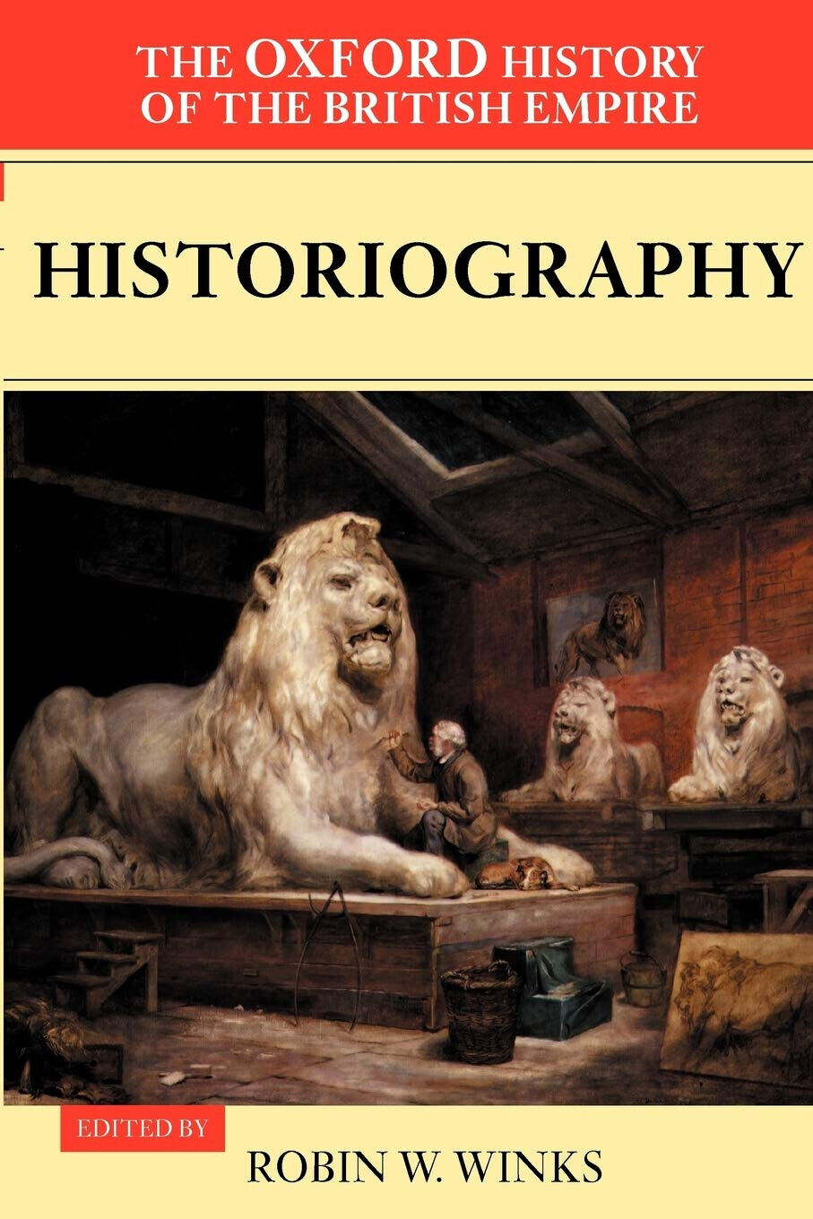 The Oxford History of the British Empire: Volume V: Historiography …