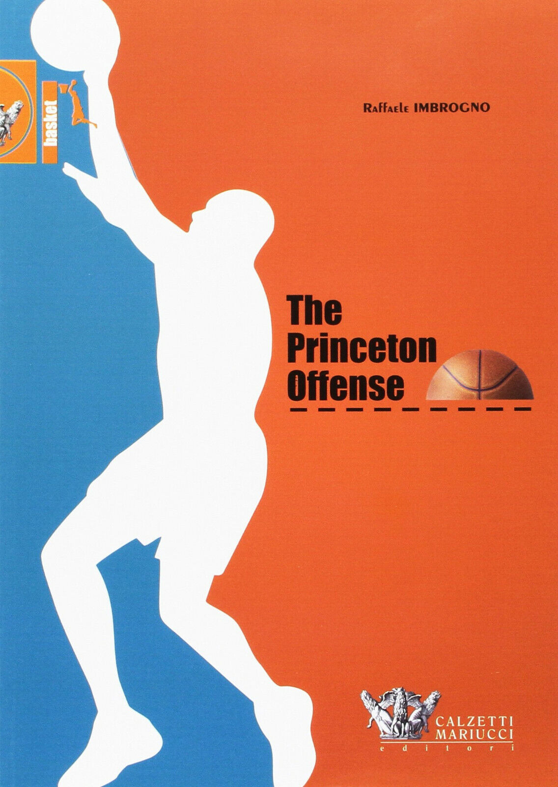 The Princeton Offense - Raffaele Imbrogno - Calzetti Mariucci, 2016