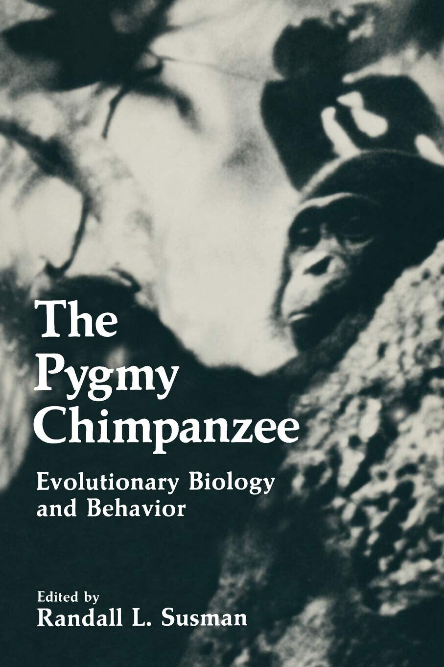 The Pygmy Chimpanzee - Randall L. Susman - Springer, 2012