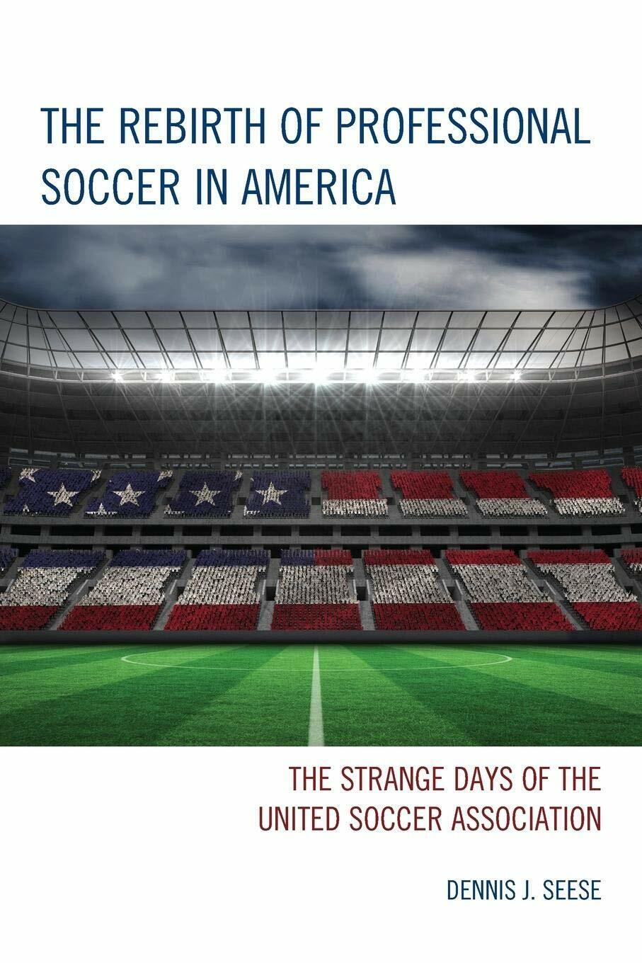 The Rebirth of Professional Soccer in America - Dennis J. …