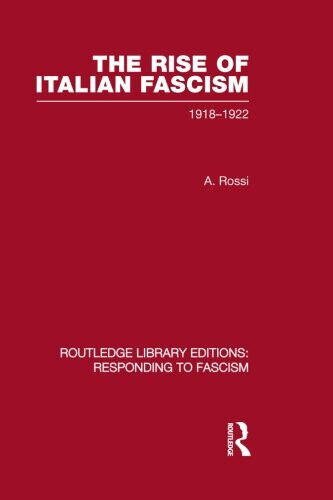 The Rise of Italian Fascism - A. Rossi - Routledge, …