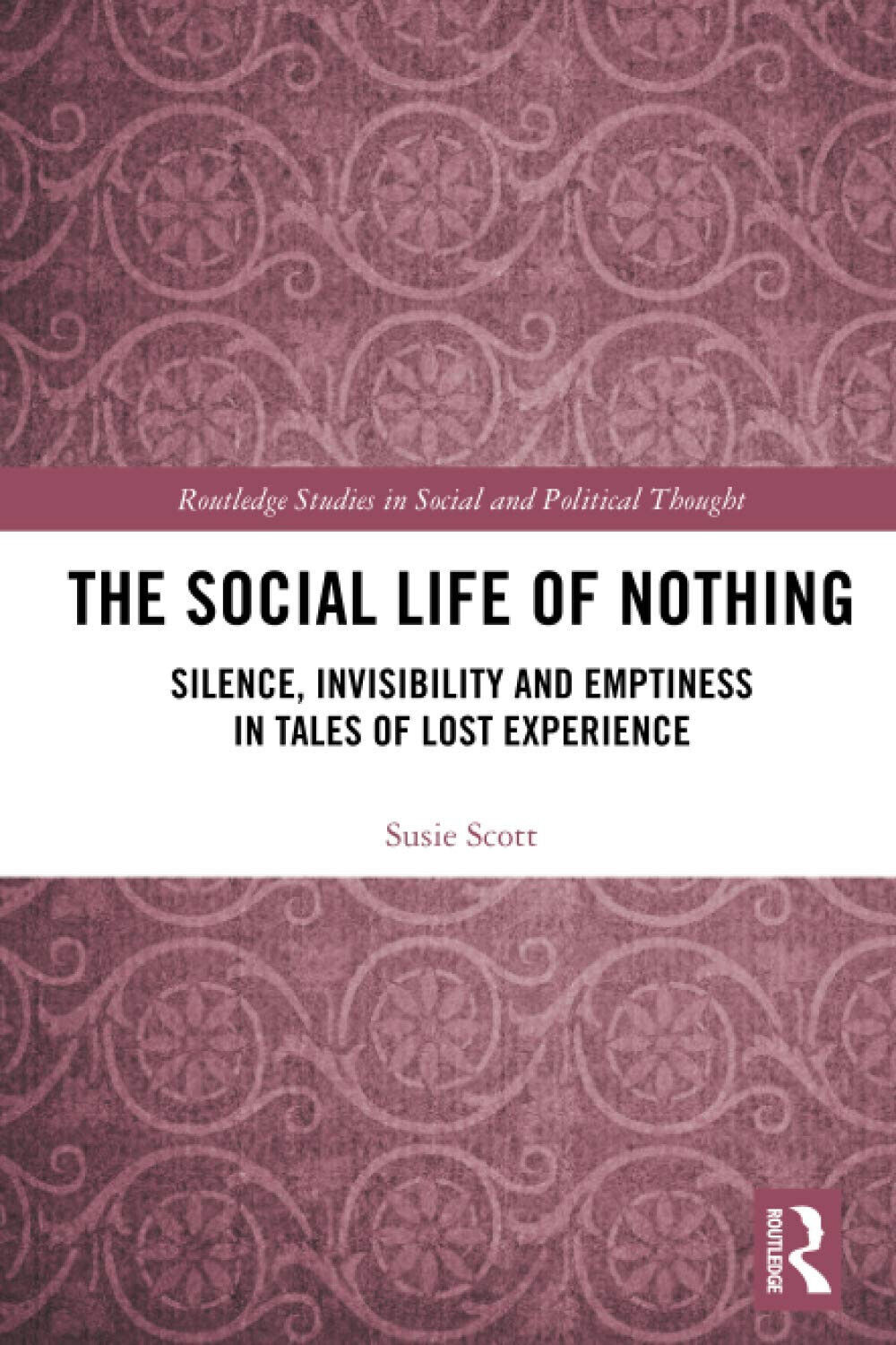 The Social Life Of Nothing - Susie Scott - Routledge, …