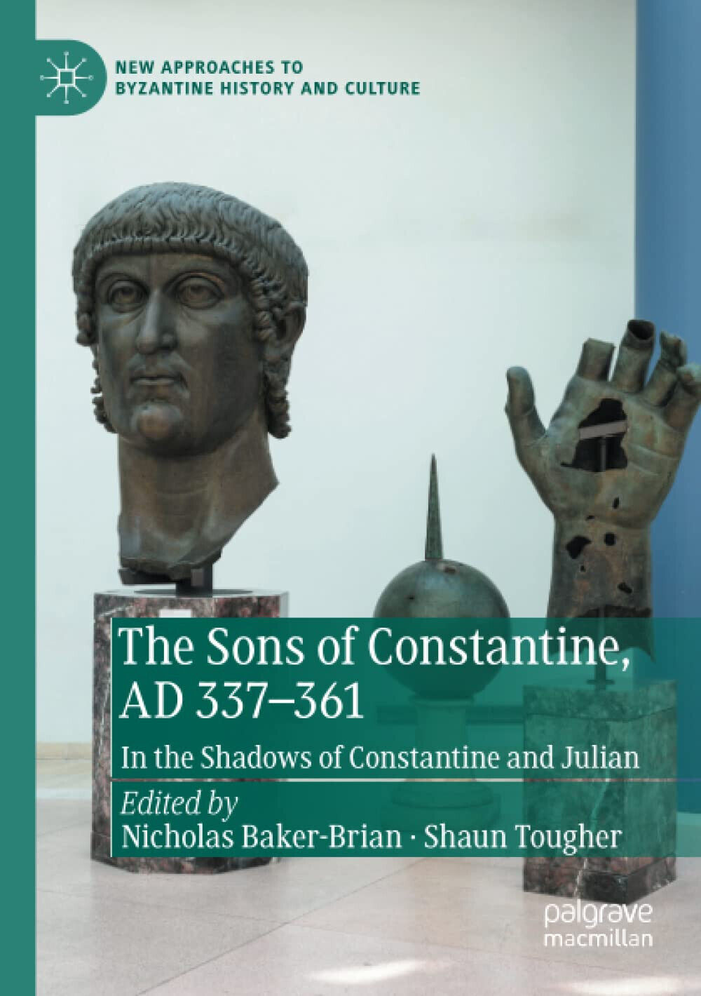 The Sons Of Constantine, AD 337-361 - Nicholas Baker-Brian - …