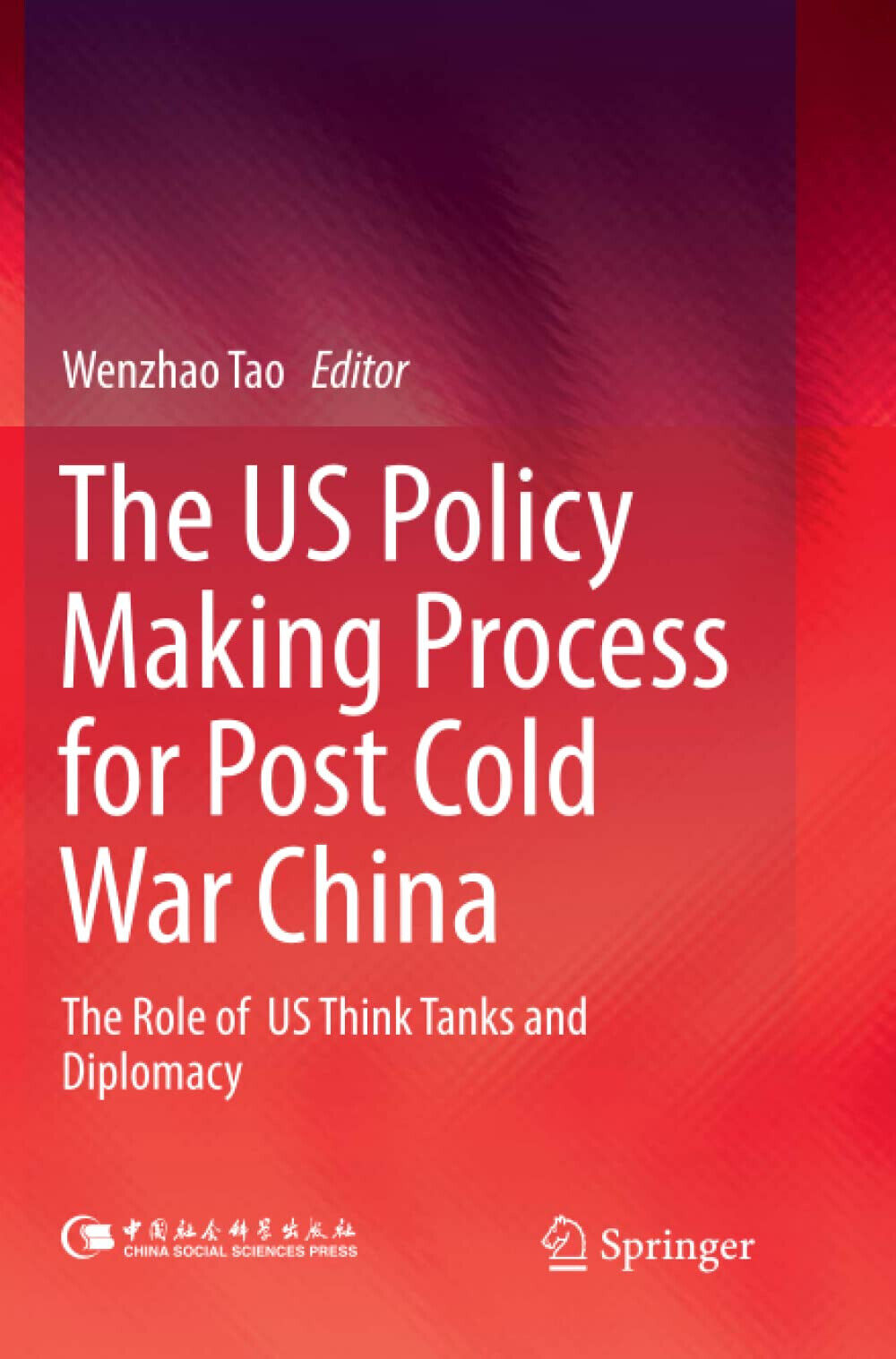 The US Policy Making Process for Post Cold War China …