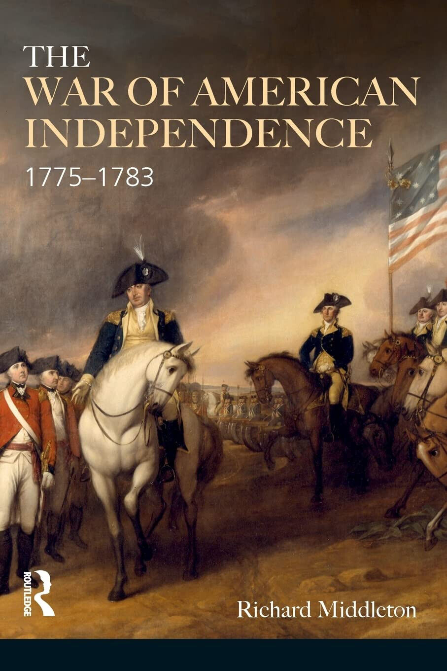 The War of American Independence - Richard Middleton - Routledge, …
