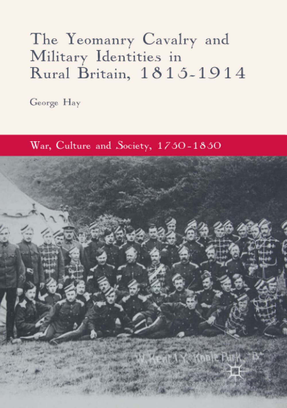 The Yeomanry Cavalry and Military Identities in Rural Britain, 1815-1914 …