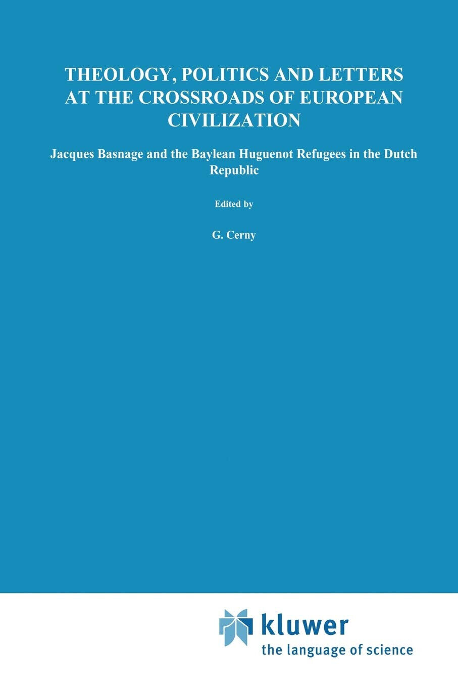 Theology, Politics and Letters at the Crossroads of European Civilization …