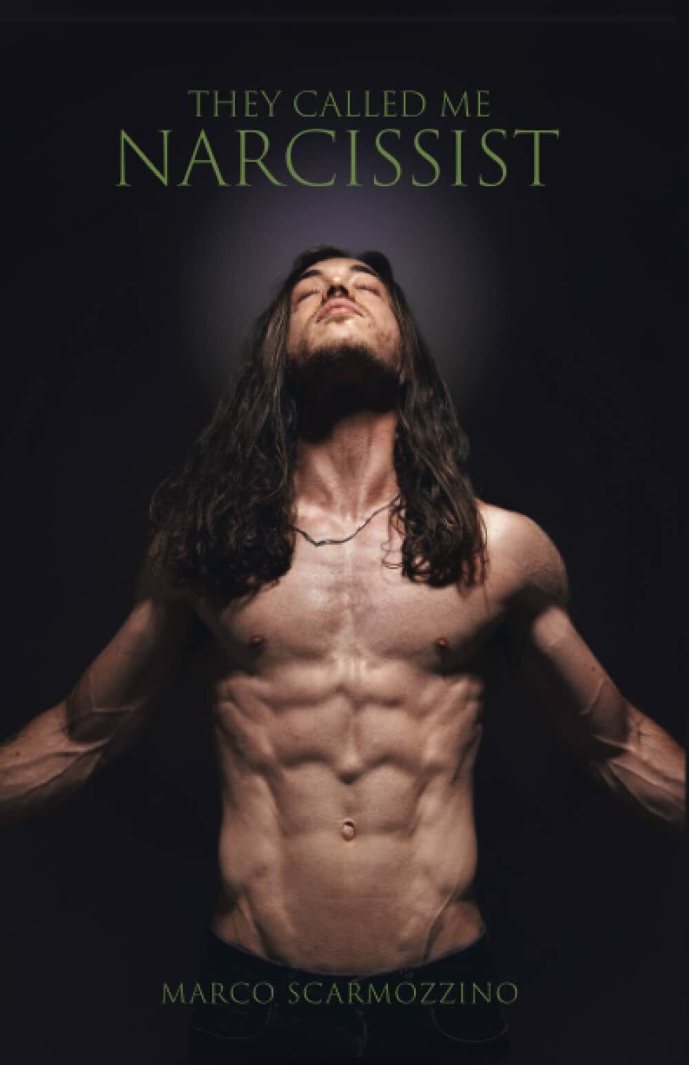 They Called Me Narcissist: Manual to become Superhuman di Marco …