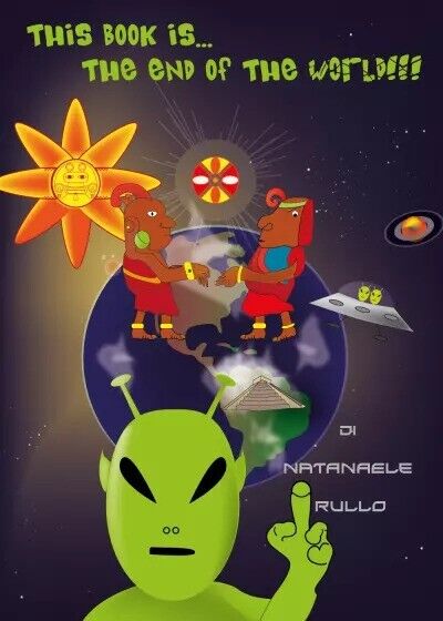 This book is. the end of the World! di Natanaele …