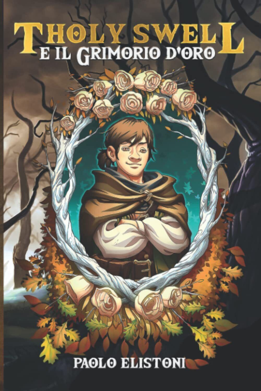 Tholy Swell e il Grimorio D'oro - Paolo Elistoni - …