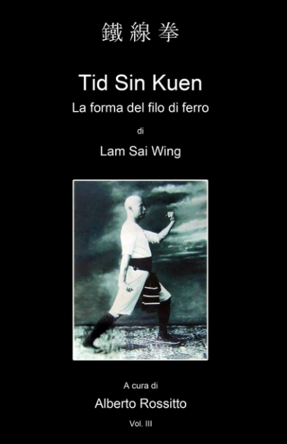 Tid Sin Kuen: La forma del filo di ferro - …