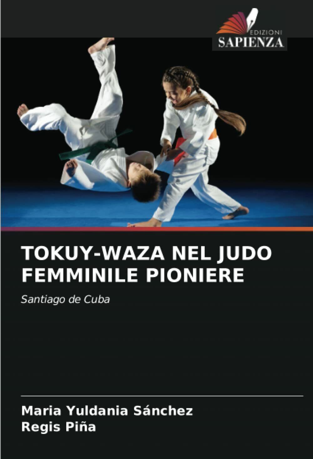 TOKUY-WAZA NEL JUDO FEMMINILE PIONIERE -Maria Yuldania Sánchez, Regis Piña-2021