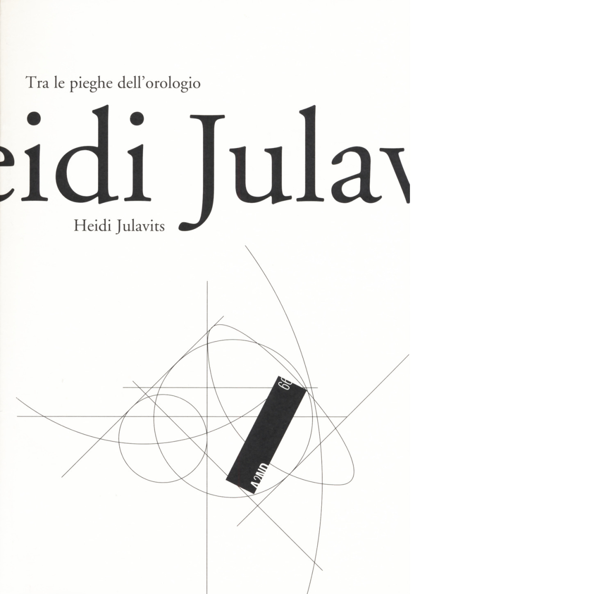 Tra le pieghe dell?orologio di Heidi Julavits, 2018, 66th And …