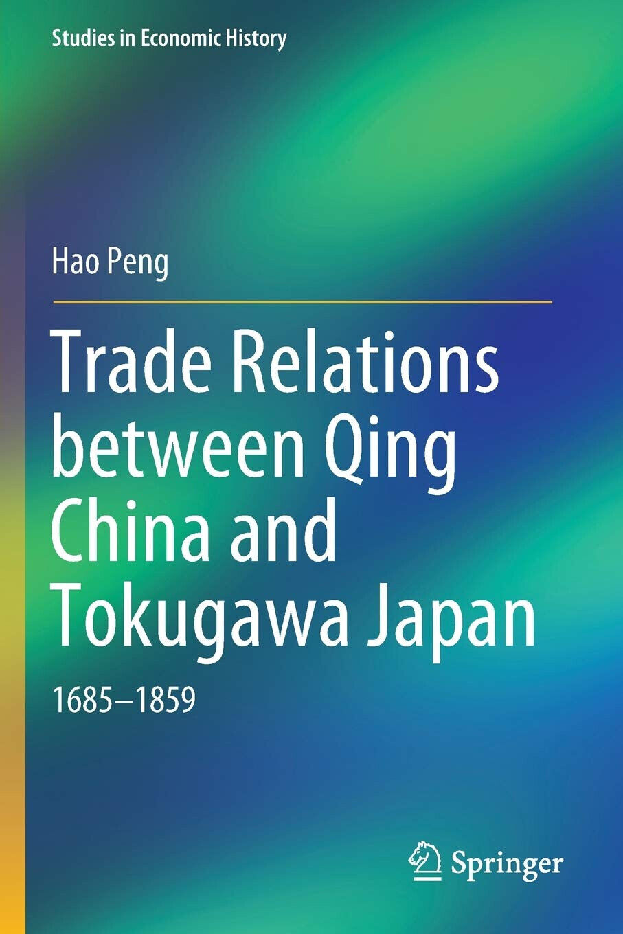 Trade Relations Between Qing China and Tokugawa Japan: 1685-1859 - …