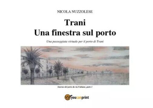 Trani - Una finestra sul porto. Una passeggiata virtuale per …