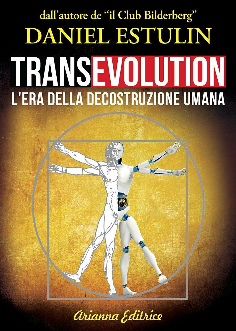 Transevolution. L?era della decostruzione umana di Daniel Estulin, 2022, Arian