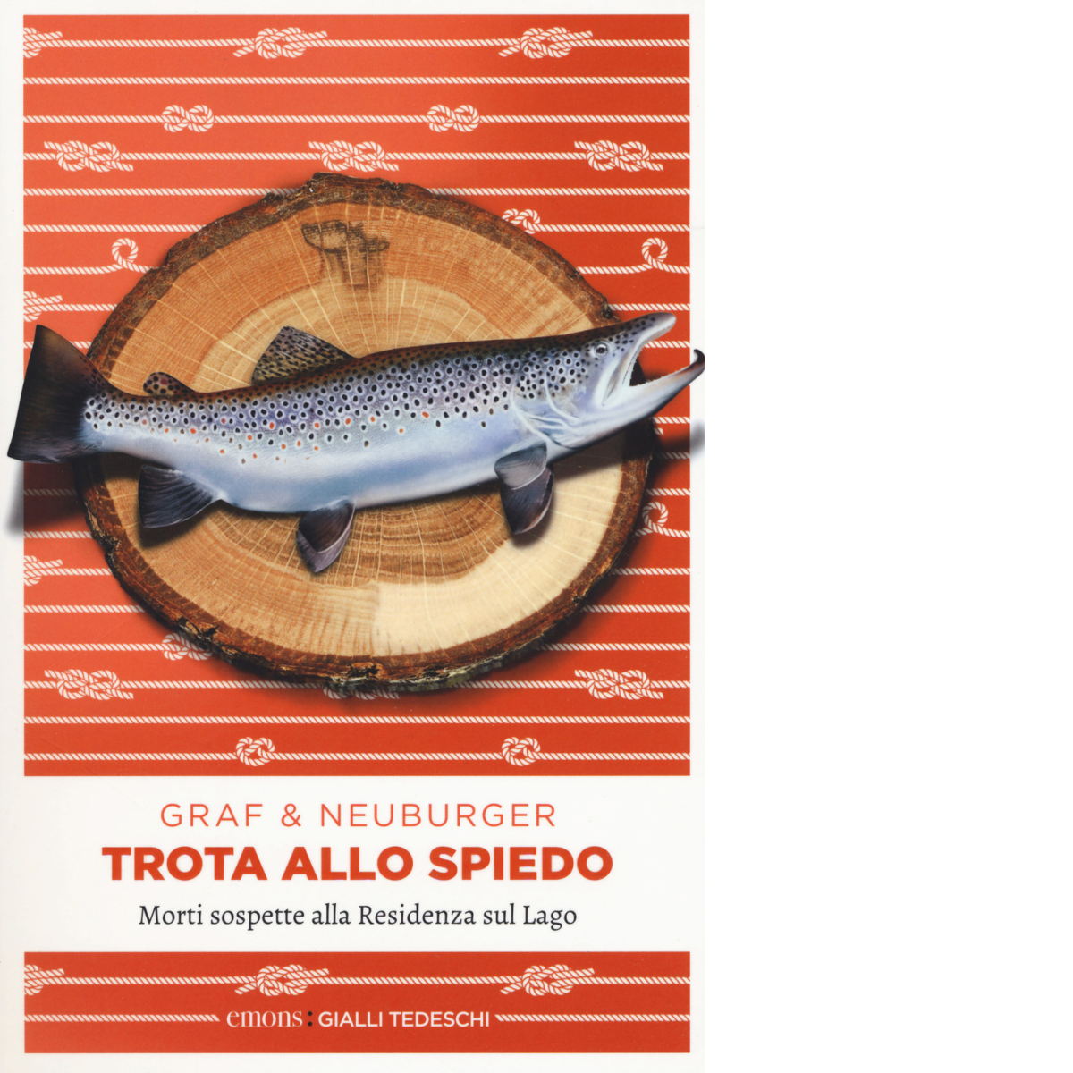 TROTA ALLO SPIEDO di GRAF & NEUBURGER - Emons, 2018