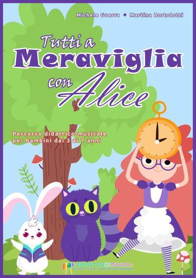 Tutti a Meraviglia con Alice di Michele Guerra, Martina Bortolotti, …