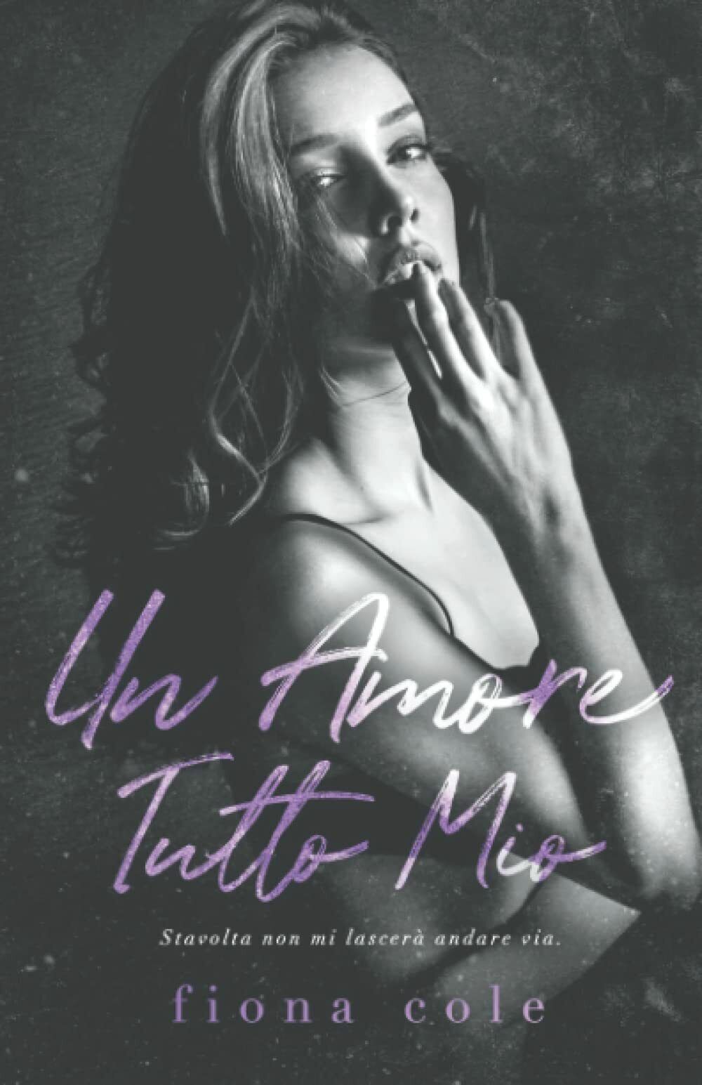 Un amore tutto mio di Fiona Cole, 2022, Indipendently Published