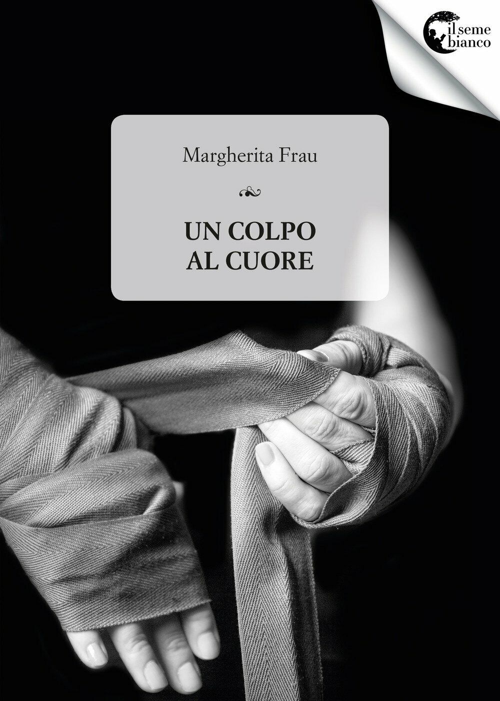 Un colpo al cuore - Margherita Frau - Il Seme …