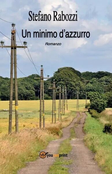 Un minimo d?azzurro di Stefano Rabozzi, 2022, Youcanprint