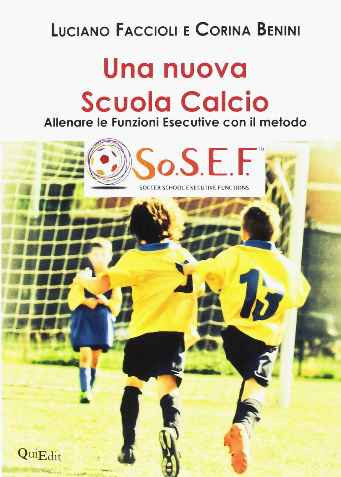 Una nuova scuola calcio - Luciano Faccioli, Corina Benini - …