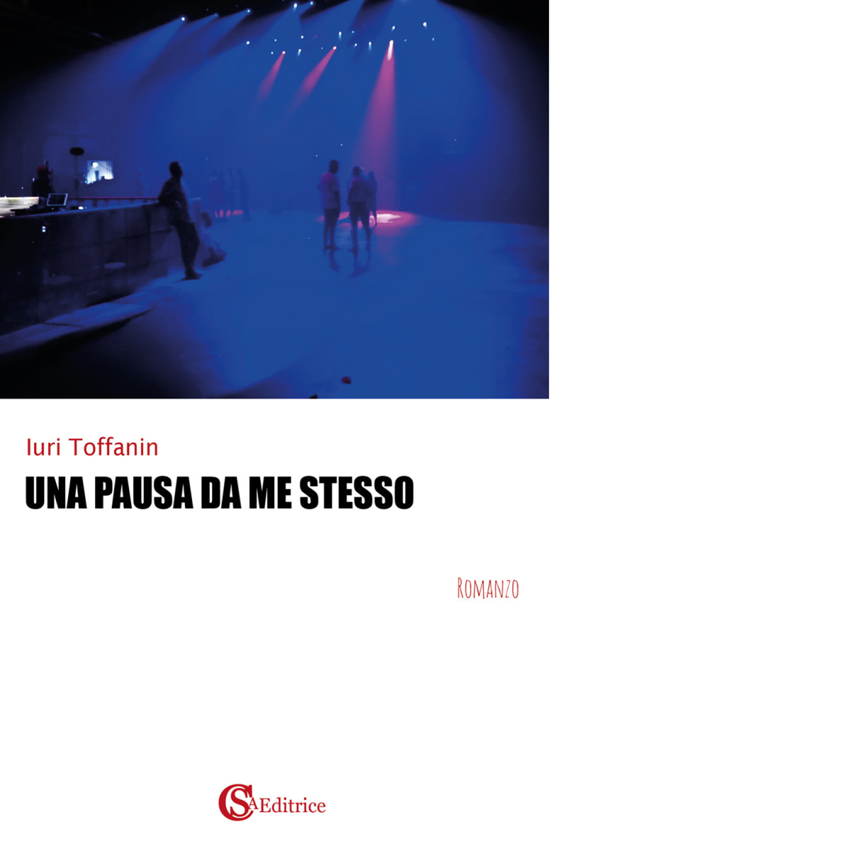 Una pausa da me stesso - Iuri Toffanin - CSA, …