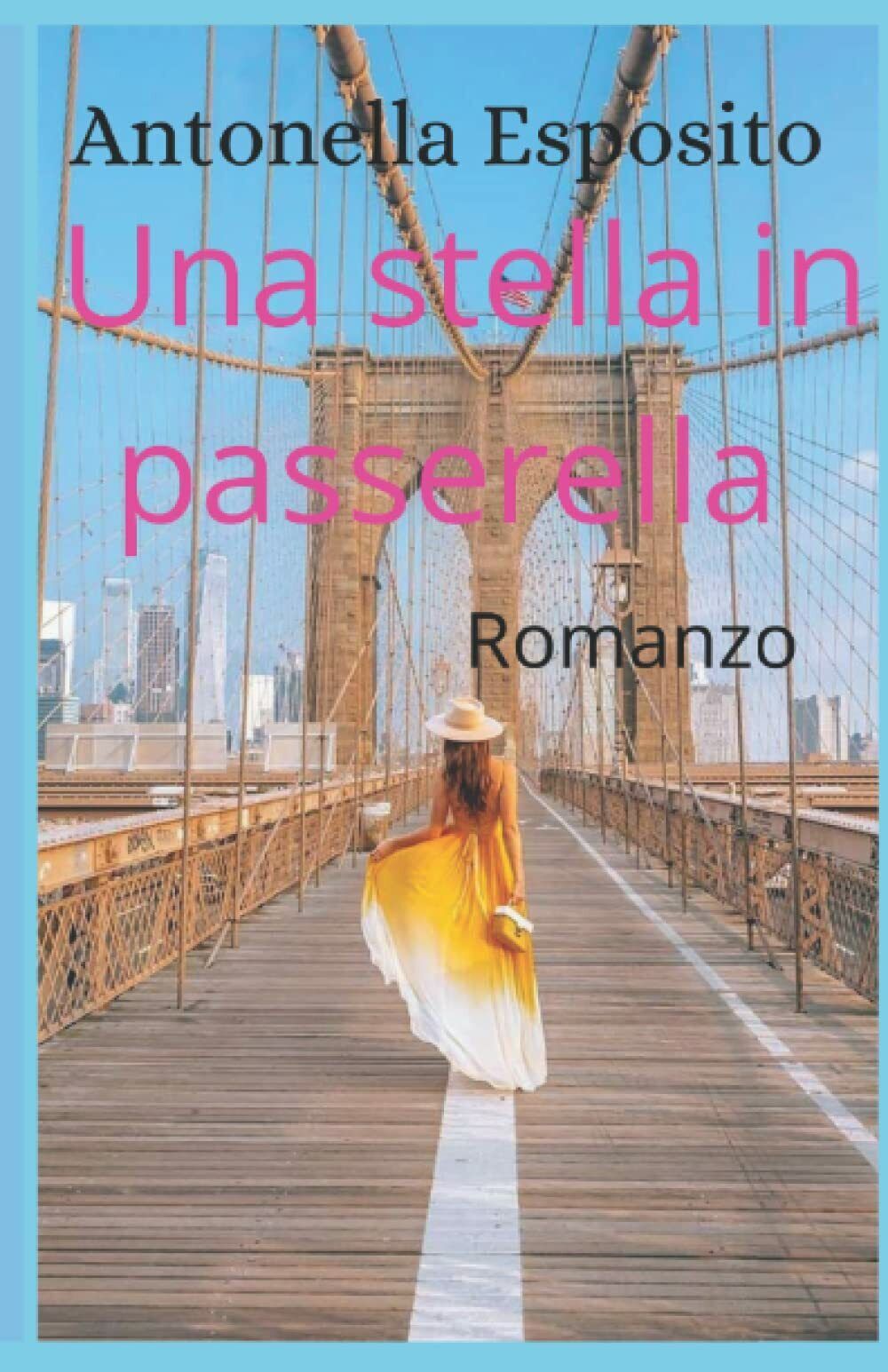 Una stella in passerella di Antonella Esposito, 2022, Indipendently Published