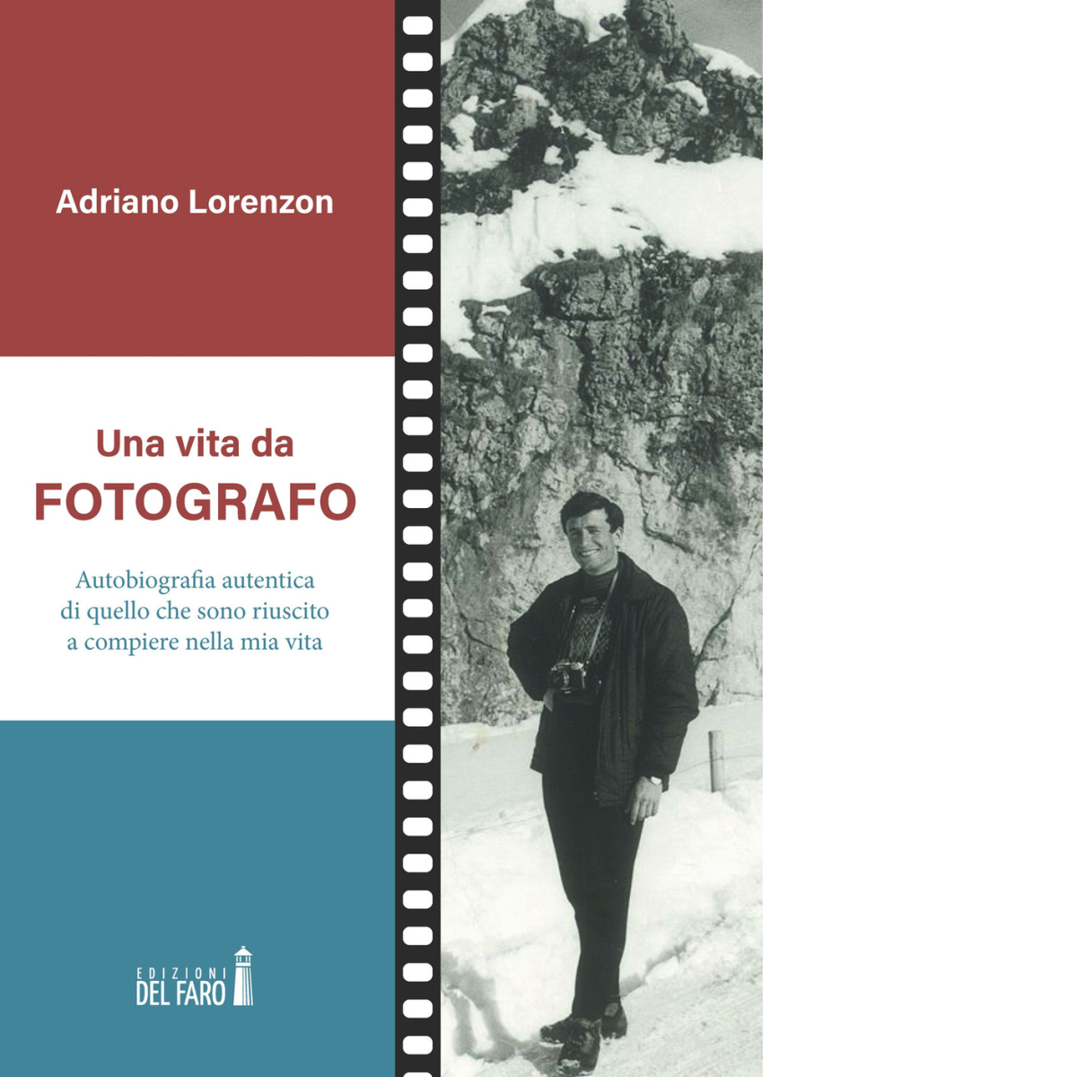 Una vita da fotografo - Adriano Lorenzon - Edizioni Del …