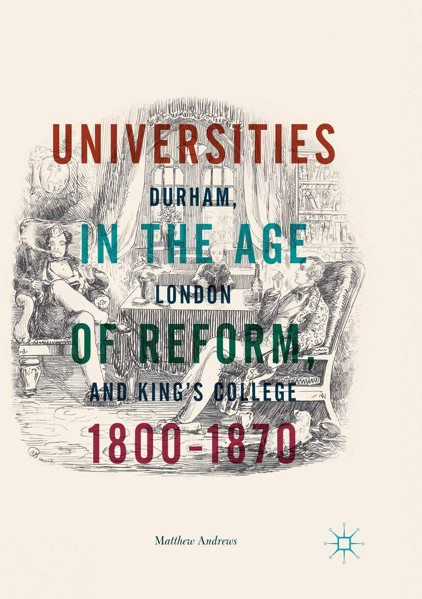 Universities in the Age of Reform, 1800-1870 - Matthew Andrews …