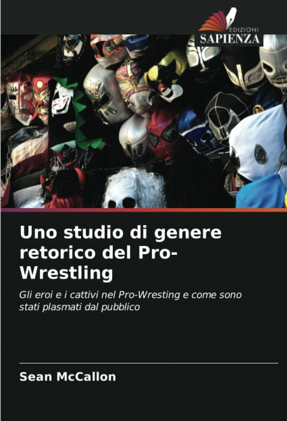 Uno studio di genere retorico del Pro-Wrestling - Sean McCallon …
