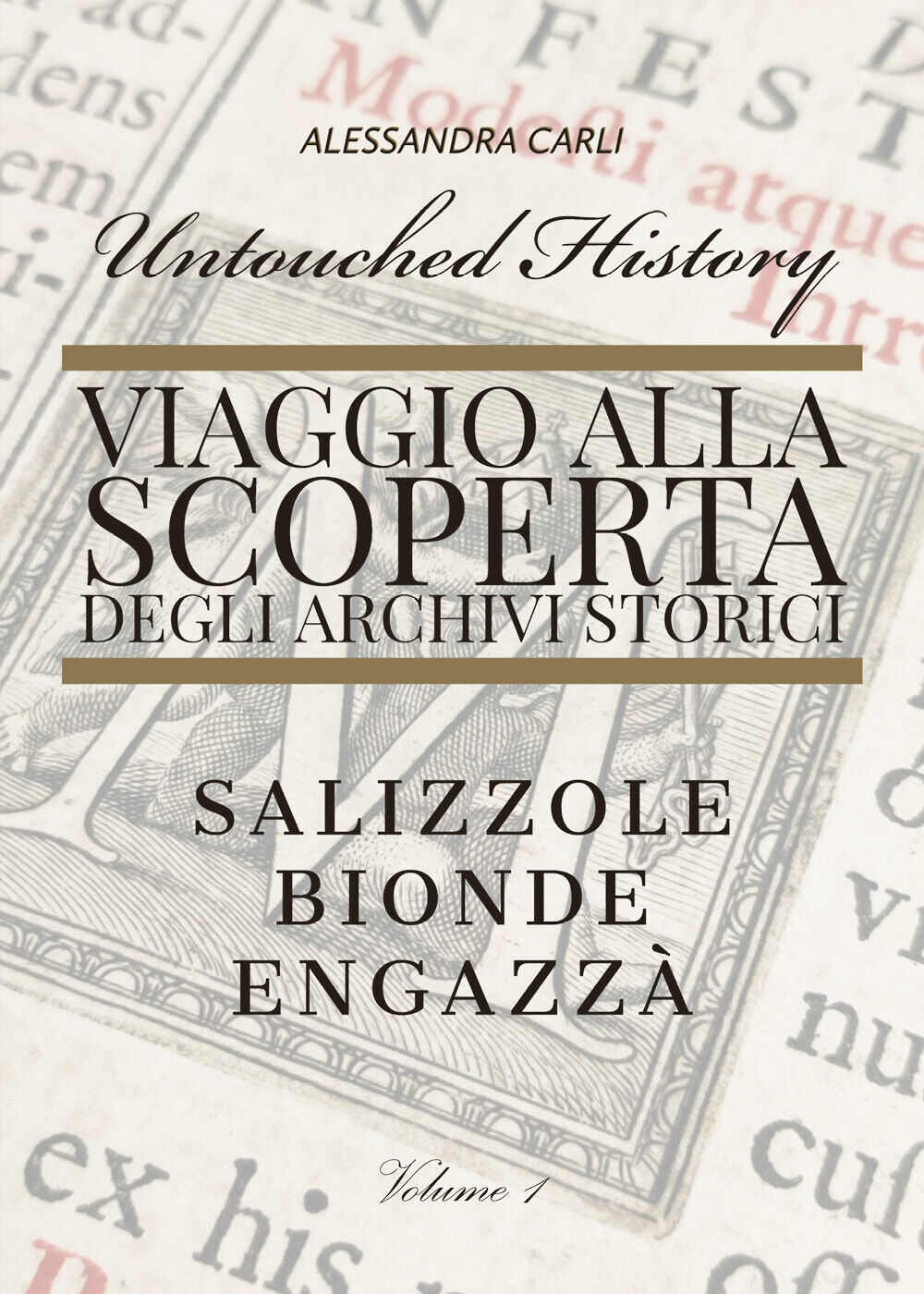Untouched History - Viaggio alla scoperta degli archivi storici. Salizzole, …