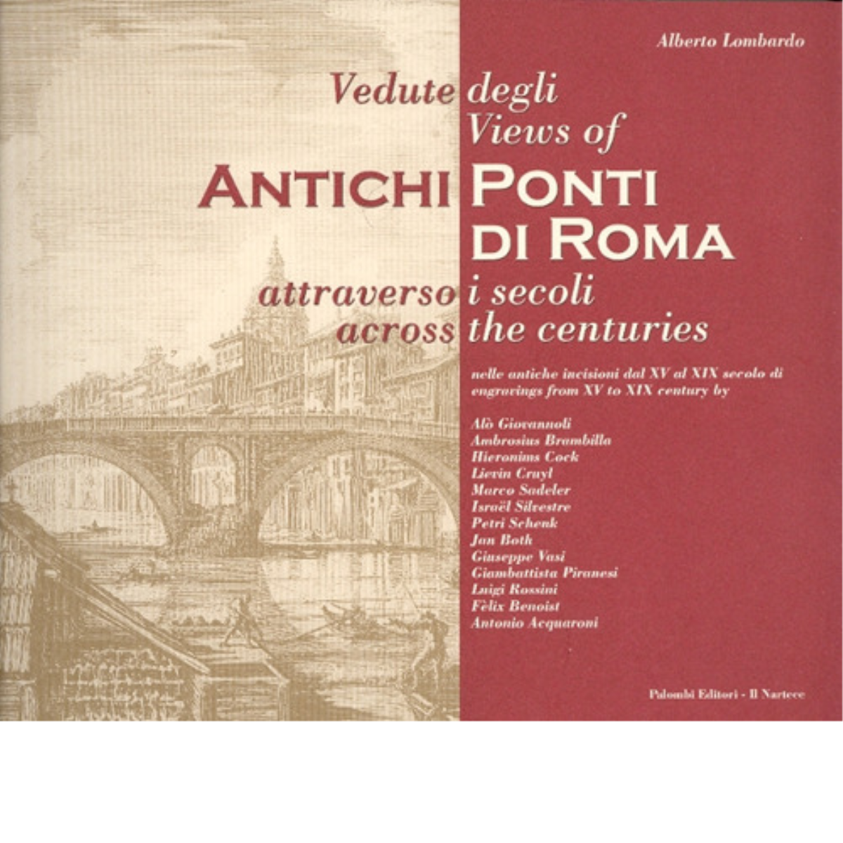 Vedute degli antichi ponti di Roma attraverso i secoli. Ediz. …