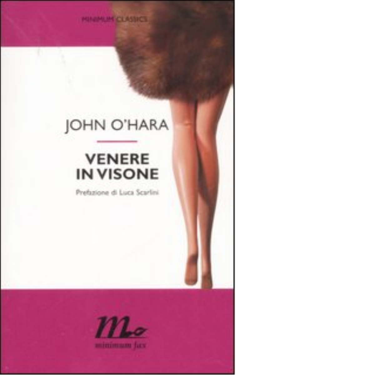 Venere in visone di John O'Hara - minimum fax, 2008