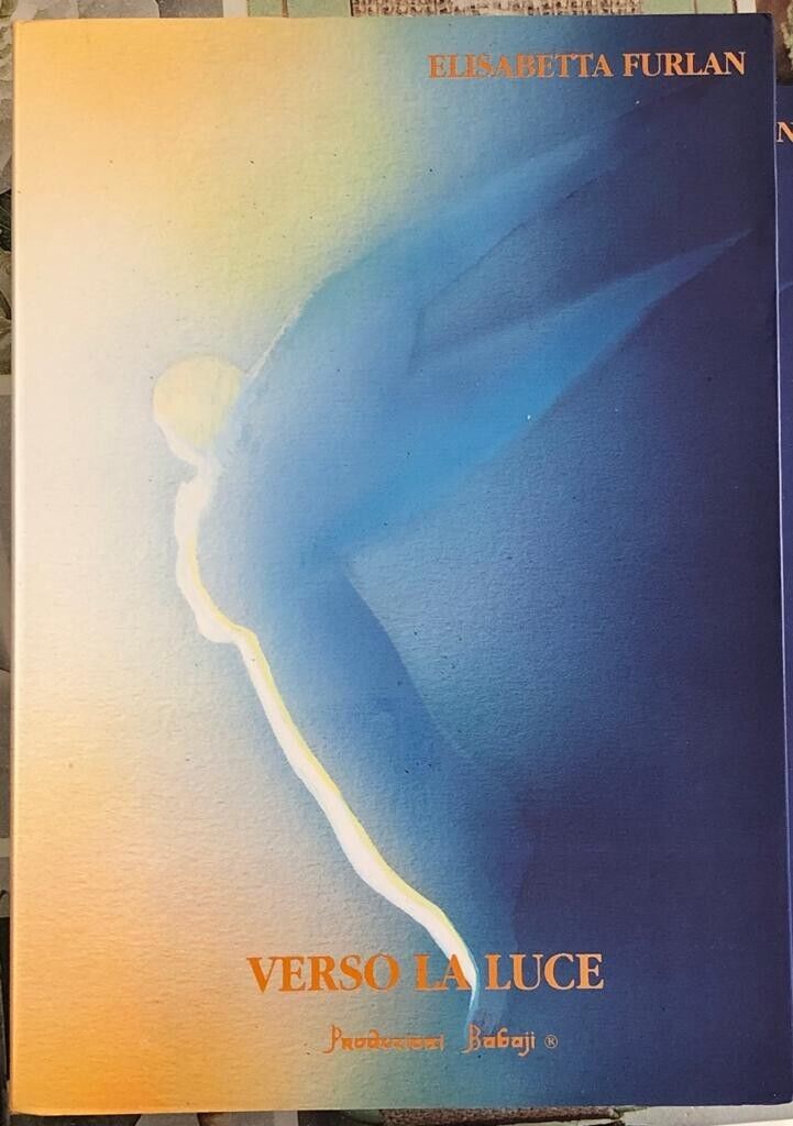 Verso la Luce di Elisabetta Furlan, 1994, Produzioni Babaji