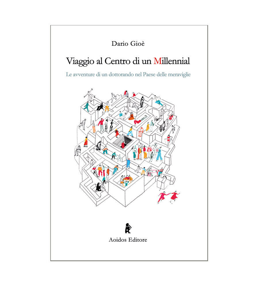Viaggio al Centro di un Millennial - Dario Gioè - …