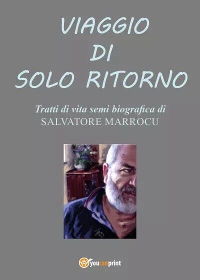 Viaggio di solo ritorno di Salvatore Marrocu, 2023, Youcanprint