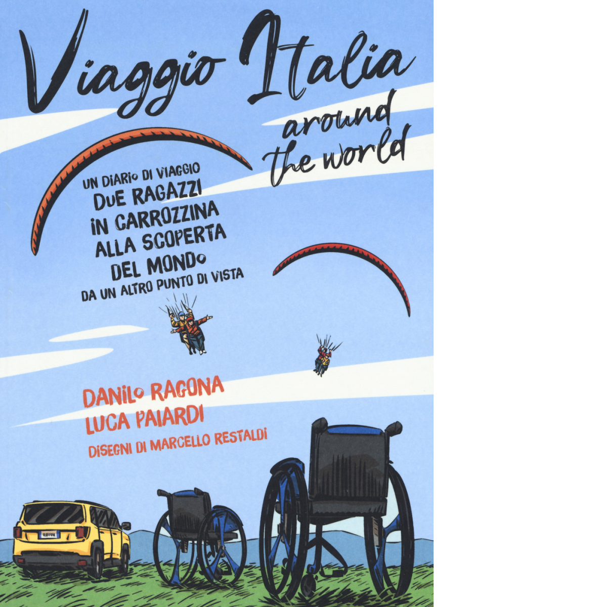 Viaggio Italia around the world di Danilo Ragona, Luca Paiardi, …